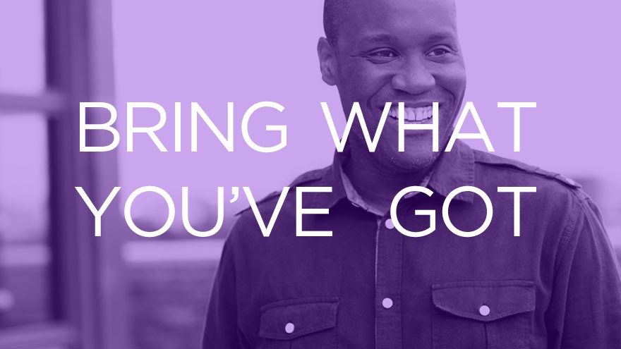 Ije Nwokorie: Bring what you've got