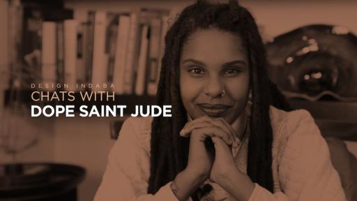 Dope Saint Jude - Design Indaba Chats With 