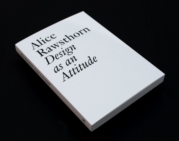 Design as an Attitude by Alice Rawsthorn, published in 2018 by JPR|Ringier