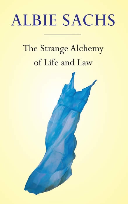The Strange Alchemy of Life and Law - Albie Sachs. The Strange Alchemy of Life and Law - Albie Sachs.