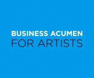 Business Acumen for Artists