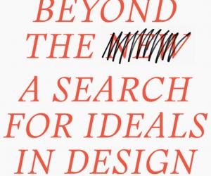 Hella Jongerius and Louis Schouwenberg's Beyond the New Manifesto
