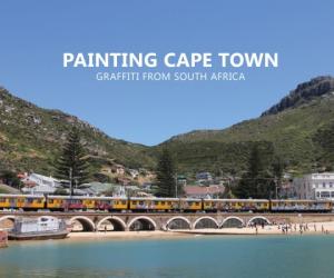 Painting Cape Town: Graffiti from South Africa Painting Cape Town: Graffiti from South Africa