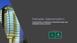 Addis Ababa-born architect Maheder Gebremedhin looks at where architecture is and where it’s going in his city.