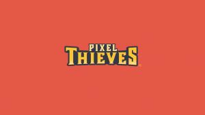 Pixel Thieves Pixel Thieves