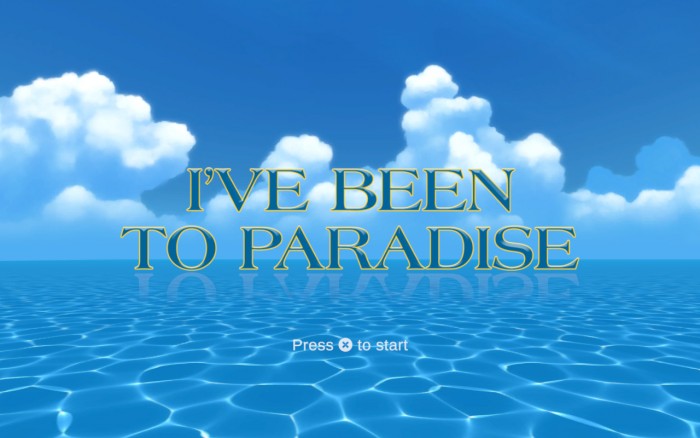 I've been to paradise