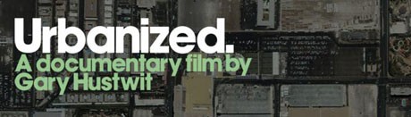 Urbanized by Gary Hustwit. Urbanized by Gary Hustwit.