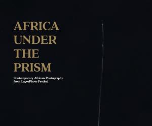 Based on five years of exhibitions hosted by the LagosPhoto Festival, “Africa Under the Prism” beautifully documents contemporary photography in Africa. 