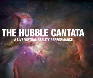 The Hubble Cantata: A live VR experience of the cosmos 